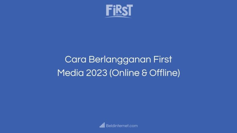 Cara Berlangganan First Media 2023 (Online & Offline)