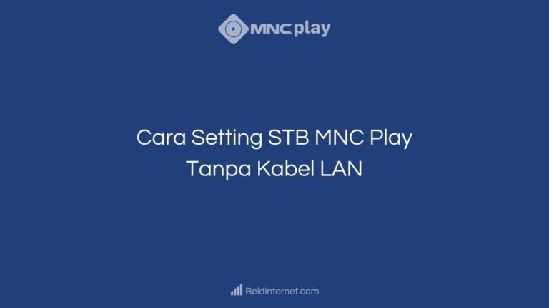 Cara Setting STB MNC Play Tanpa Kabel LAN
