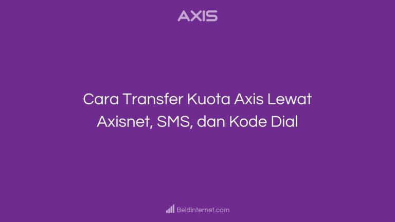 Cara Transfer Kuota Axis Lewat Axisnet, SMS, dan Kode Dial