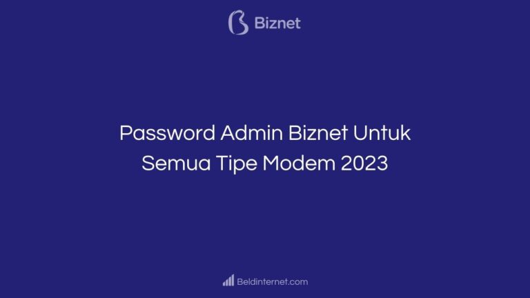 Password Admin Biznet Untuk Semua Tipe Modem 2023