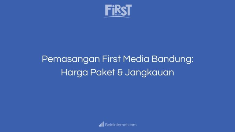 Pemasangan First Media Bandung_ Harga Paket & Jangkauan