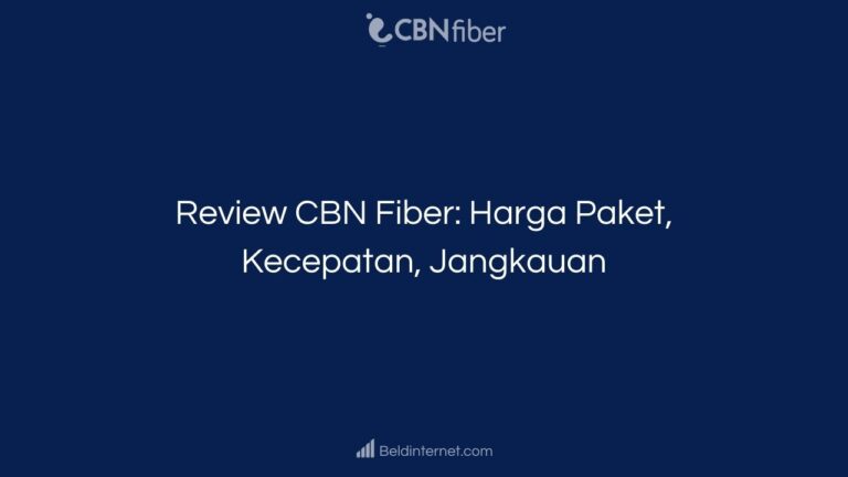 Review CBN Fiber_ Harga Paket, Kecepatan, Jangkauan