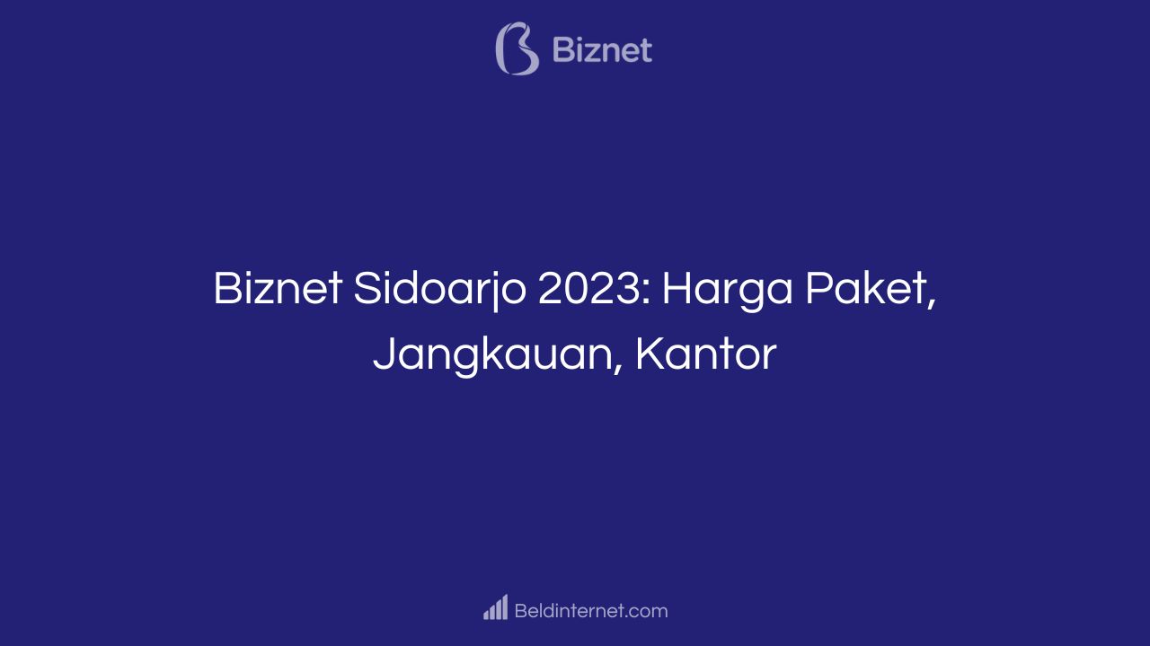 Biznet Sidoarjo 2023_ Harga Paket, Jangkauan, Kantor