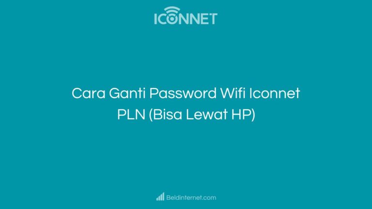 Cara Ganti Password Wifi Iconnet PLN (Bisa Lewat HP)